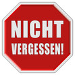 Stopschild rot NICHT VERGESSEN!