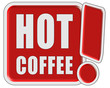 !-Schild rot quad HOT COFFEE