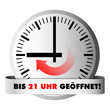 Uhr zeigt Öffnungszeit 21 Uhr