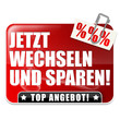Jetzt wechseln und sparen! Button, Icon