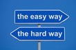 the easy way or the hard way