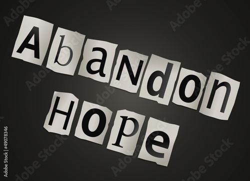 Illustration: Abandon hope. Abandon hope.