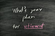 what's your plan for retirement