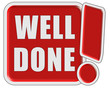 !-Schild rot quad WELL DONE