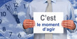 C’est le moment d’agir