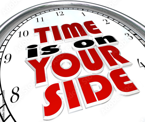Illustration: Time is On Your Side Words on Clock Saying Time is On Your Side Words on Clock Saying