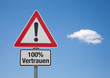 Achtung-Schild mit Wolke 100% VERTRAUEN