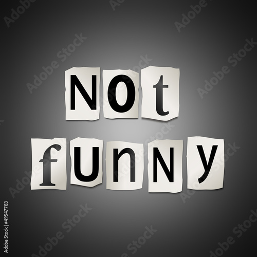 Illustration: Not funny concept. Not funny concept.