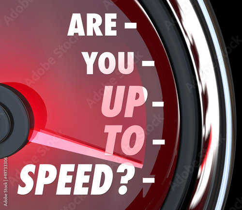 Illustration: Are You Up to Speed Question Speedometer Are You Up to Speed Question Speedometer