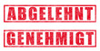 Stempel "Abgelehnt" "Genehmigt"
