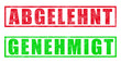 Stempel "Abgelehnt" "Genehmigt"