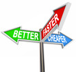 Better Faster Cheaper Three Benefits Features Signs