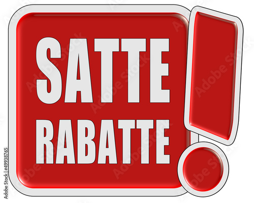 Illustration: !-Schild rot SATTE RABATTE !-Schild rot SATTE RABATTE