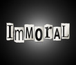Immoral concept.