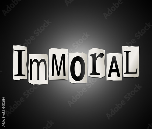 Illustration: Immoral concept. Immoral concept.