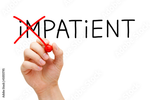 Photo: Patient not Impatient Patient not Impatient