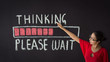 Thinking Please Wait