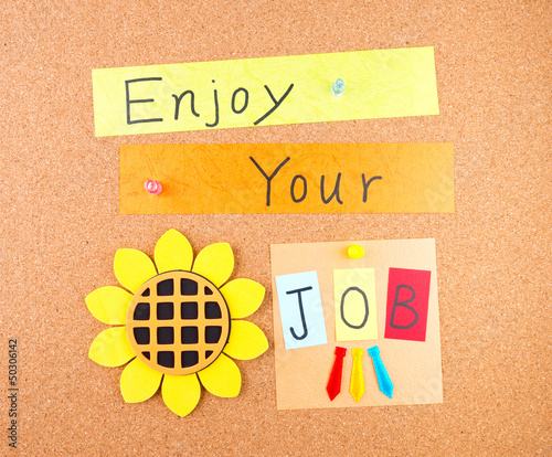 Photo: Enjoy your job Enjoy your job