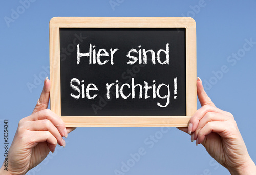 Photo: Hier sind Sie richtig ! Hier sind Sie richtig !