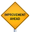 Isolated Road Sign Metaphor with "Improvement Ahead"