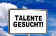 Talenete gesucht