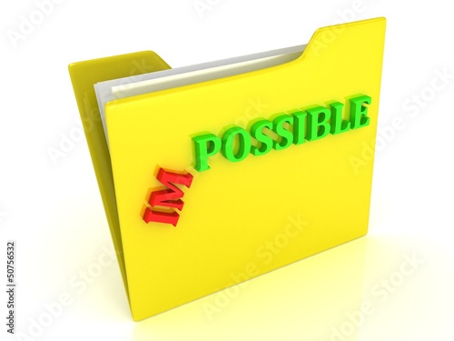 Illustration: IMPOSSIBLE word becomes possible IMPOSSIBLE word becomes possible