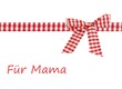 Für Mama