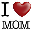 i love mom