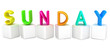 3d letter is colorful with white cubes "Sunday"