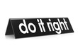 Do it right in black