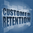 customer retention word on business digital screen