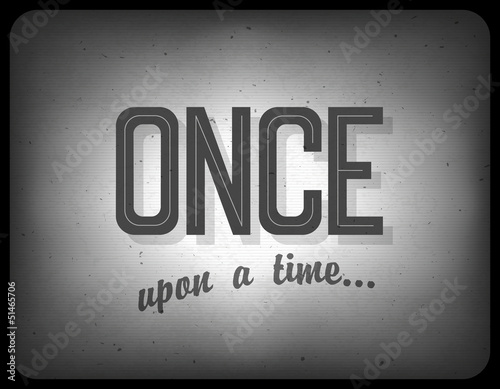 Vector: Old cinema phrase (once upon a time), vector, EPS10 Old cinema phrase (once upon a time), vector, EPS10