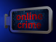 Safety concept: Online Crime on billboard background