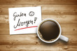 Kaffeetasse mit Guten Morgen
