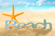 Starfish and sign for Beach in sea sand