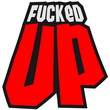 fucked , up , fucked up , fucked up , strong drink , crap, dumb 