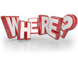 Where 3D Word Red Letters Mystery Location Question Mark