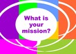 What is your mission?