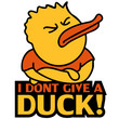 I Dont Give A Duck