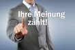 Ihre Meinung zählt!
