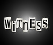 Witness concept.