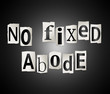 No fixed abode.