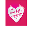 Fête des mères - bonne fête maman