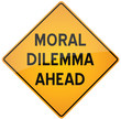 Moral Dilema Ahead