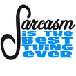 Sarcasm Is The Best Thing Ever