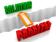 Teamwork is the bridge from PROBLEM to SOLUTION.