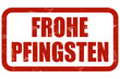 Illustration: Grunge Stempel rot FROHE PFINGSTEN Grunge Stempel rot FROHE PFINGSTEN