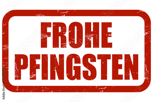 Illustration: Grunge Stempel rot FROHE PFINGSTEN Grunge Stempel rot FROHE PFINGSTEN