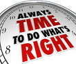 Always Time to Do What's Right Saying Clock Quote