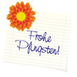 Notitz "Frohe Pfingsten"